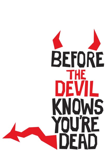 Before the Devil Knows You're Dead