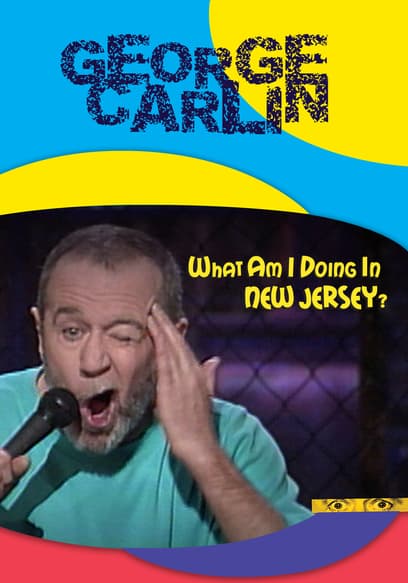 George Carlin: What Am I Doing in New Jersey?