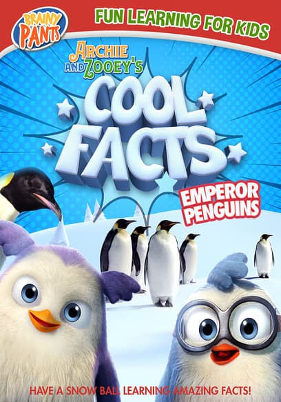 Archie and Zooey's Cool Facts: Emperor Penguins