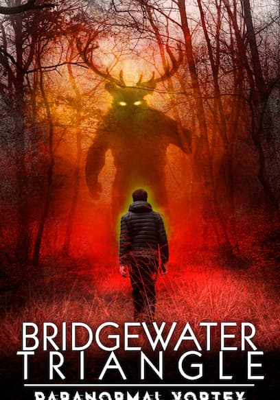 Bridgewater Triangle: Paranormal Vortex