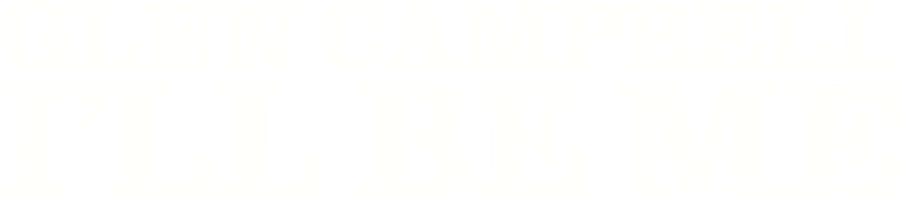 Glen Campbell: I'll Be Me