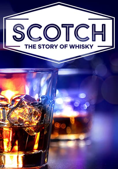 Scotch: The Story of Whisky