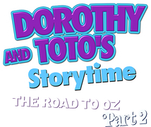 Dorothy and Toto's Storytime: The Road to Oz Part 2
