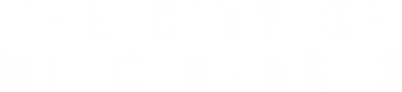 The City of Wild Beasts
