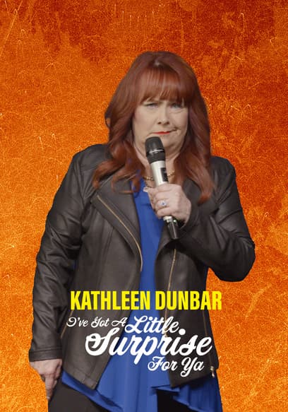 Kathleen Dunbar: I've Got a Little Surprise for Ya