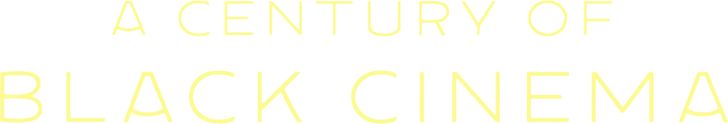 A Century of Black Cinema
