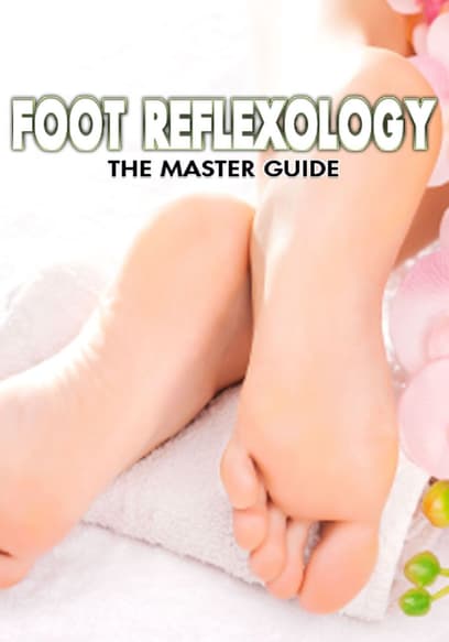 Foot Reflexology: The Master Guide