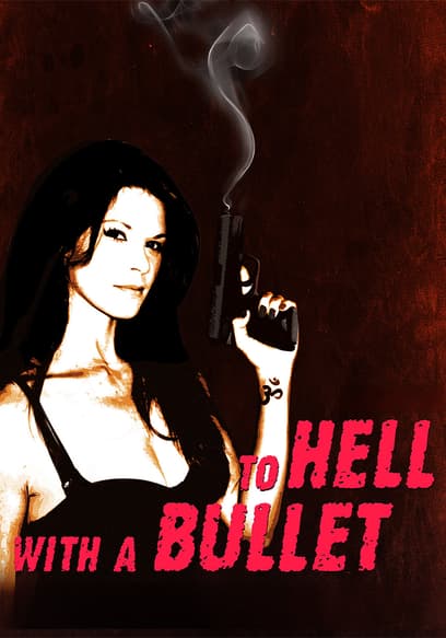 To Hell with a Bullet