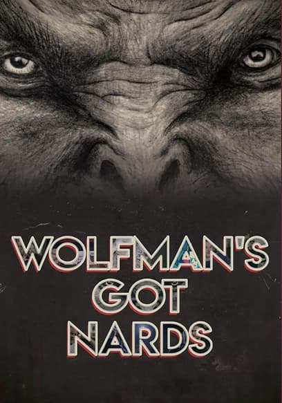 Wolfman's Got Nards