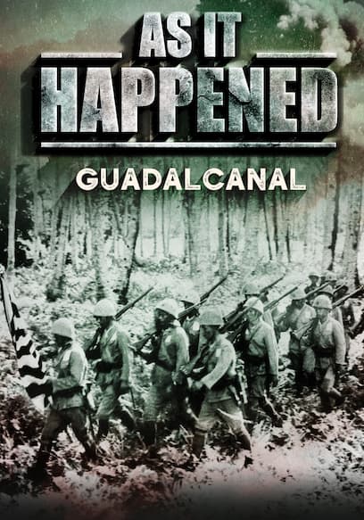 As It Happened: Guadalcanal