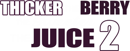 Thicker the Berry, the Sweeter the Juice 2