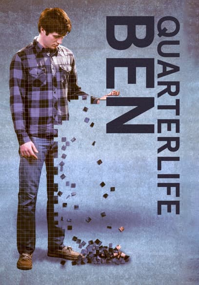 Quarterlife Ben