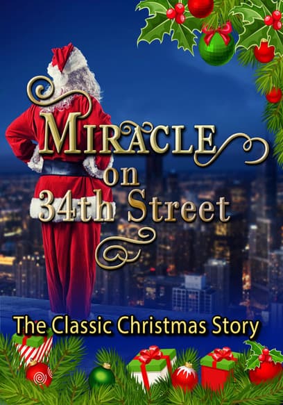 Miracle on 34th Street: The Classic Christmas Story