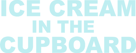 Ice Cream in the Cupboard