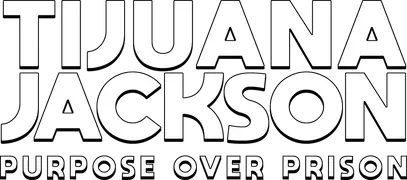 Tijuana Jackson: Purpose Over Prison