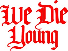 We Die Young
