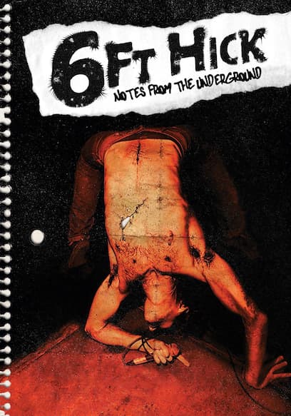 6ft Hick: Notes From the Underground
