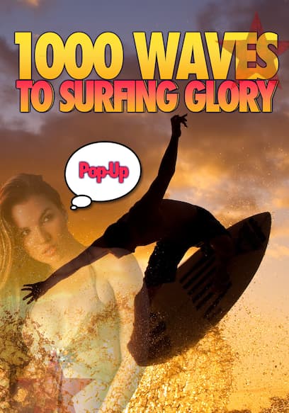 1000 Waves to Surfing Glory (Pop-Up Edition) poster