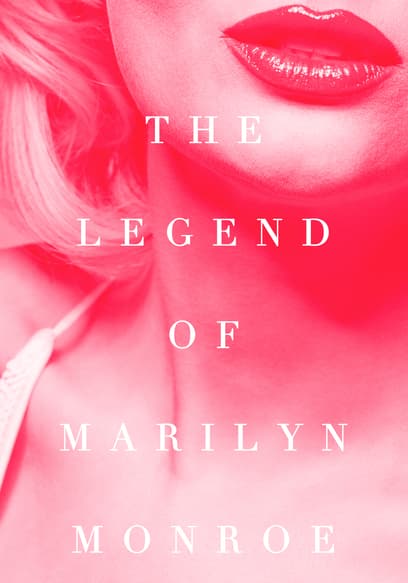 The Legend of Marilyn Monroe