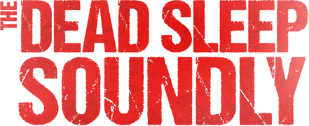 The Dead Sleep Soundly