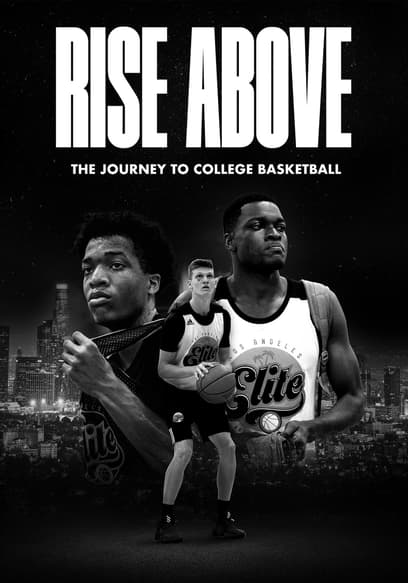 Rise Above: The Journey to College Basketball