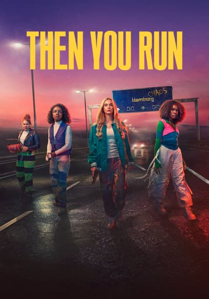 Then You Run