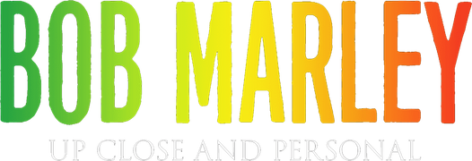 Bob Marley: Up Close and Personal