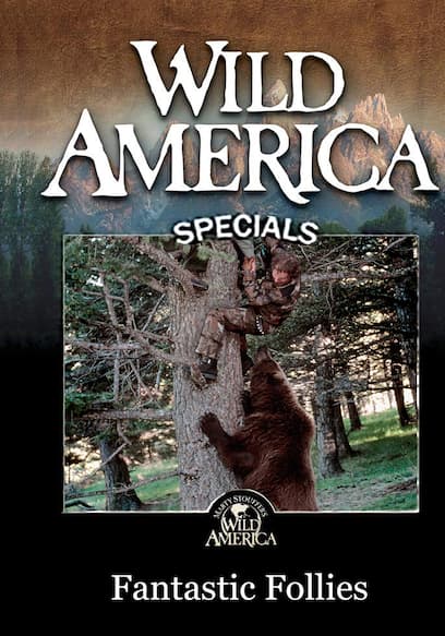 Wild America: Fantastic Follies