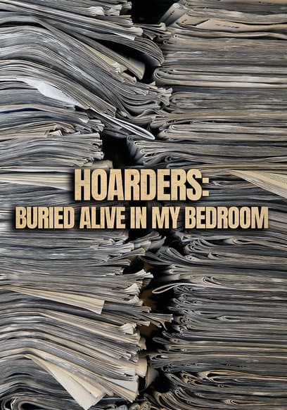 Hoarders: Buried Alive in My Bedroom