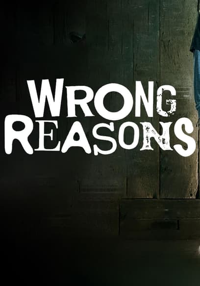 Wrong Reasons