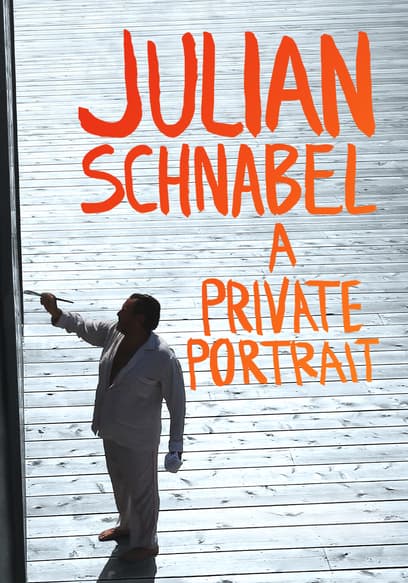 Julian Schnabel: A Private Portrait