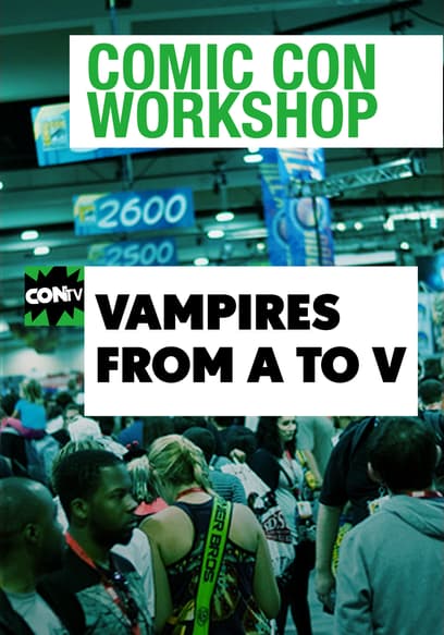 Comic Con Workshop: Vampires From A to V poster