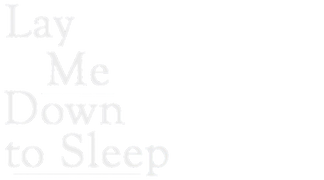 Lay Me Down to Sleep