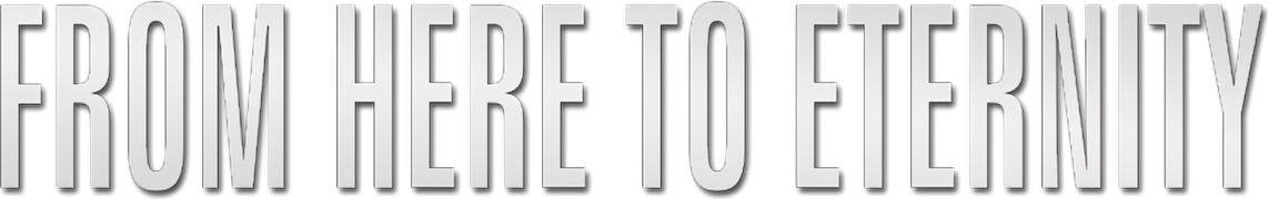 From Here to Eternity