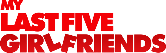 My Last Five Girlfriends