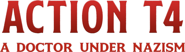 Action T4: A Doctor Under Nazism