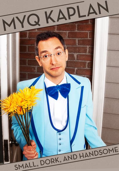 Myq Kaplan: Small, Dork and Handsome