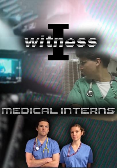 S01:E04 - I Witness Medical Interns Episode 4