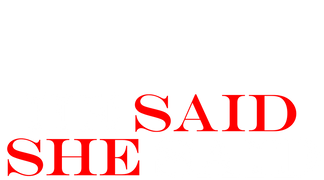 He Said She Said