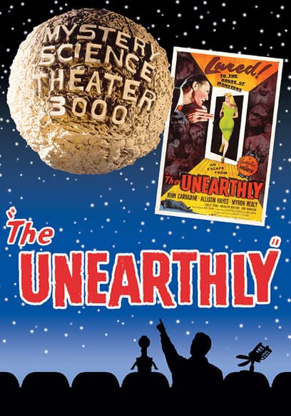 Mystery Science Theater 3000: The Unearthly