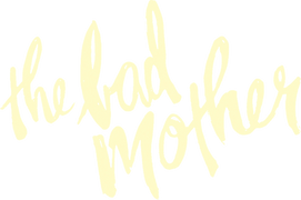 The Bad Mother