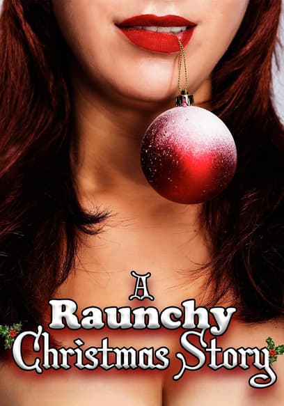 A Raunchy Christmas Story