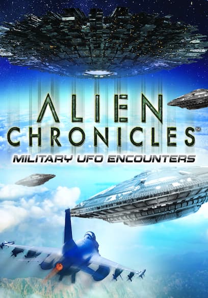 Alien Chronicles: Military UFO Encounters