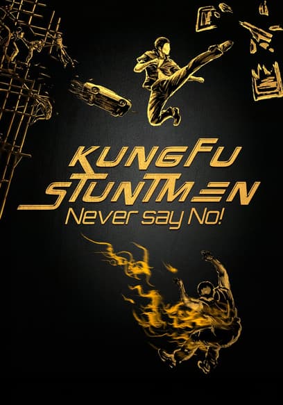 Kung Fu Stuntmen: Never Say No! poster