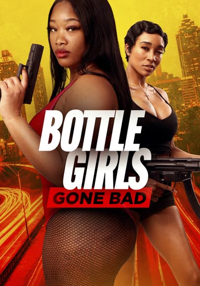 Bottle Girls Gone Bad