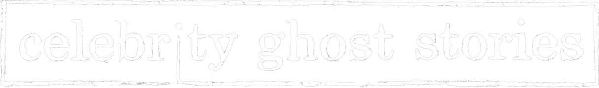 Celebrity Ghost Stories