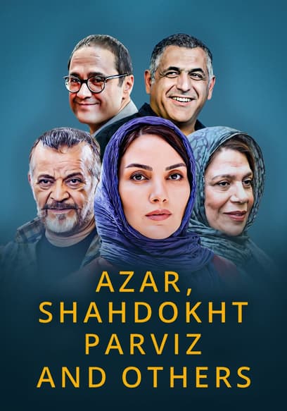 Azar, Shahdokht, Parviz and Others