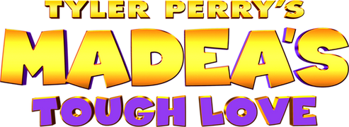 Tyler Perry's Madea's Tough Love