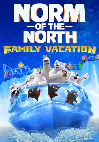 Norm of the North: Family Vacation