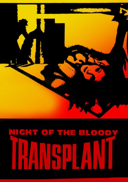 Night of the Bloody Transplant